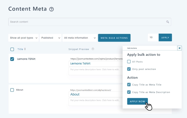 The fastest meta editor on WordPress Meta titles and descriptions content editing is faster than ever before and can be done from the content itself or from a dedicated interface. On the other hand, the bulk meta editor is simply the fastest process implemented in a WordPress SEO plugin to edit all your meta. You get tools like bulk copy titles as meta titles, filtering and searching in post types and automatic saving. It's saved automatically with AJAX and readily available online! The Pro Addon includes a duplicate meta title and description checker. MORE ABOUT BULK META EDITOR