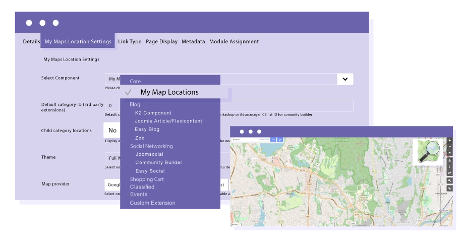 Integrated with a lot of 3rd party Joomla extensions My Maps Location is integrated with many Joomla extensions on the market. Moreover, since it's installable on any website, it becomes your favorite map tool for all your clients. Here's a list of all 3rd party integrations: K2, Jomsocial, Community Builder, Easysocial, Google reviews, Item rating, Komento, jComments, Ohanah events, Event Booking, Hikamarket + Hikashop, Flexicontent, Yootheme Zoo, DJ Classified, Ads manager, Virtuemart.